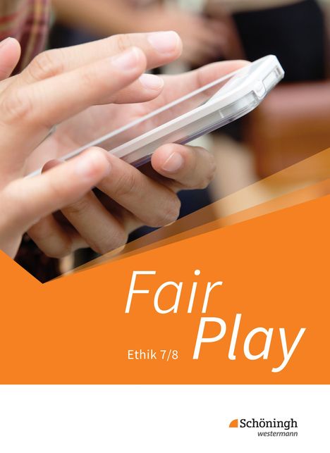 Fair Play 7/8. Schulbuch. Lehrwerk für den Ethikunterricht. Neubearbeitung der Stammausgabe. Baden-Württemberg u.a., Buch