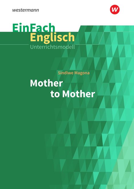 EinFach Englisch Unterrichtsmodelle Sindiwe Magona: Mother to Mother, Buch