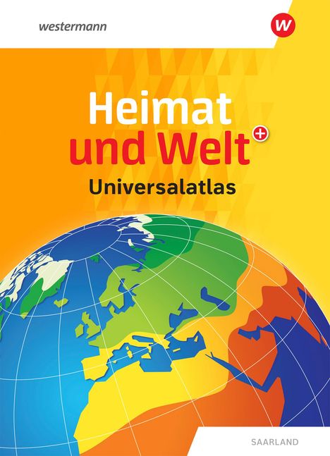 Heimat und Welt Universalatlas. Aktuelle Ausgabe Saarland, 1 Buch und 1 Diverse