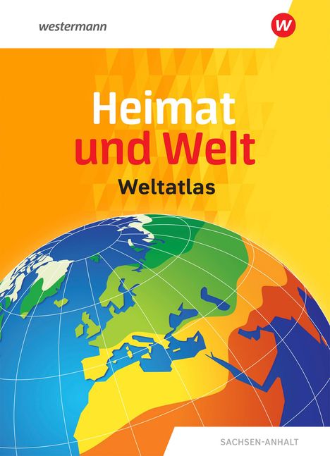 Heimat und Welt Weltatlas. Aktuelle Ausgabe Sachsen-Anhalt, 1 Buch und 1 Diverse