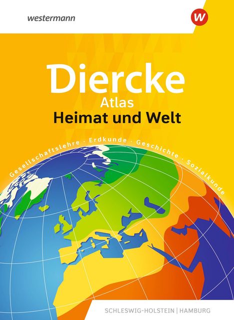 „Diercke Atlas Heimat und Welt“. Gelber Hintergrund, Weltkarte in bunten Farben, oben Logo „w“, unten „Schleswig-Holstein Hamburg“.