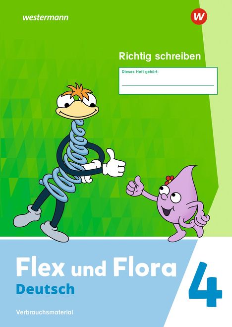 Flex und Flora 4. Heft Richtig schreiben (Druckschrift) Verbrauchsmaterial, Buch