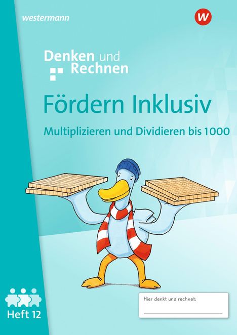 Fördern Inklusiv. Heft 12: Multiplizieren und Dividieren bis 1000 Denken und Rechnen, Buch