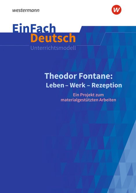 Johannes Bonow: Theodor Fontane: Leben - Werk - Rezeption - EinFach Deutsch Unterrichtsmodelle, 1 Buch und 1 Diverse