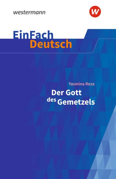 Yasmina Reza: Der Gott des Gemetzels Gymnasiale Oberstufe. EinFach Deutsch Textausgaben, Buch
