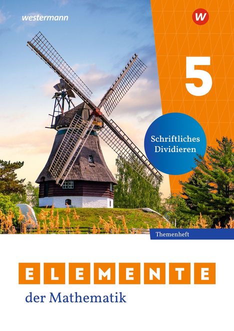 "Schriftliches Dividieren" und "ELEMENTE der Mathematik" vor Windmühle, Themenheft 5, Westermann-Logo oben links.
