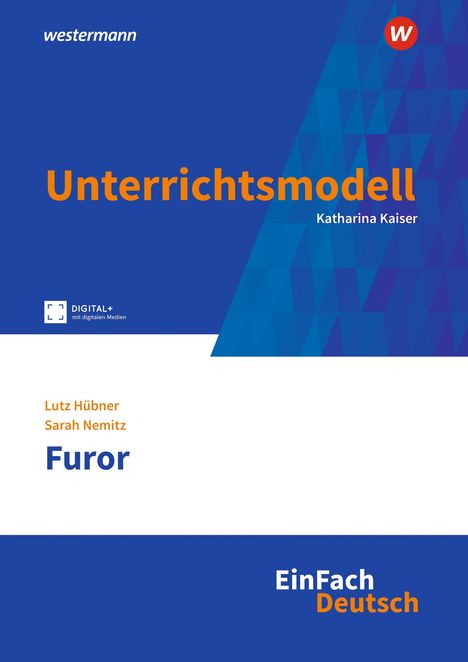 „Unterrichtsmodell“ von Katharina Kaiser, „Furor“ von Lutz Hübner und Sarah Nemitz. EinFach Deutsch. Blaues Design.