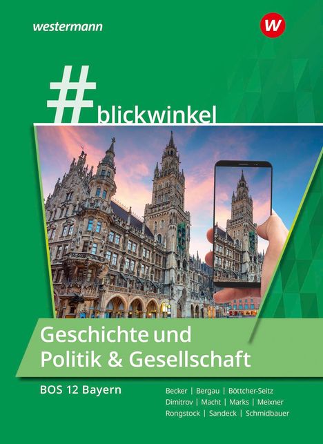 Gisela Becker: #blickwinkel Geschichte und Sozialkunde für die BOS 12: Schülerband. Bayern, Buch