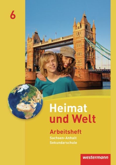 Heimat und Welt 6. Arbeitsheft. Sekundarschulen. Sachsen-Anhalt, Buch