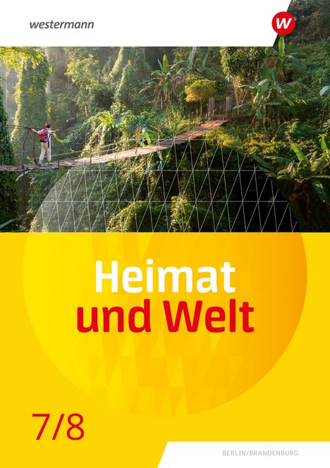 Heimat und Welt 7 / 8. Schulbuch. Für die SI in Berlin und Brandenburg, Buch