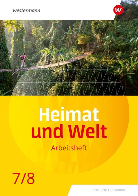 Heimat und Welt 7 / 8. Arbeitsheft. Für die SI in Berlin und Brandenburg, Buch