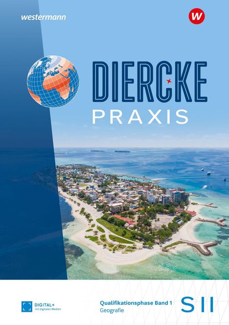 Text: „Diercke Praxis“, „Qualifikationsphase Band 1 Geografie“, „SII“, „westermann“, „Digital+ mit digitalen Medien“. 
Logo: Weltkugel. 
Foto: Küstenstadt mit klarem Wasser und Gebäuden.