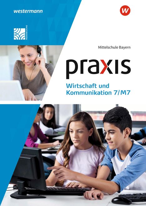 Lisa Mann: Praxis Wirtschaft und Kommunikation 7/M7. Schülerband. Mittelschulen in Bayern, Buch