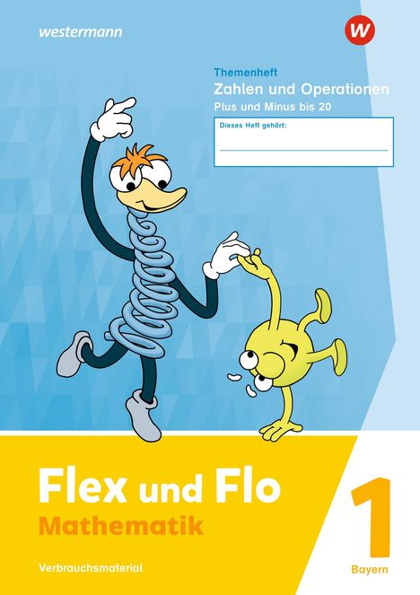 Flex und Flo: Themenheft Zahlen und Operationen: Plus und Minus bis 20 Verbrauchsmaterial. Für Bayern, Buch