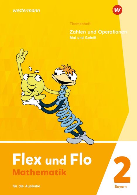 Flex und Flo 1. Themenheft Zahlen und Operationen: Mal und Geteilt. Für die Ausleihe. Für Bayern, Buch