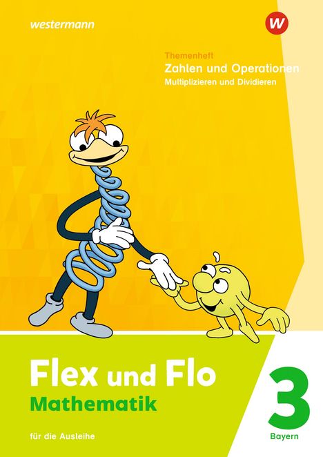 Flex und Flo 3. Themenheft Zahlen und Operationen: Multiplizieren und Dividieren. Für die Ausleihe. Für Bayern, Buch