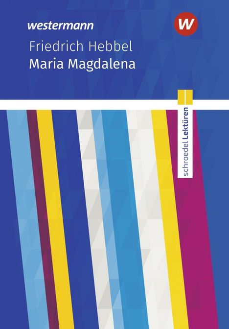 Friedrich Hebbel: Maria Magdalena: Textausgabe. Schroedel Lektüren, Buch
