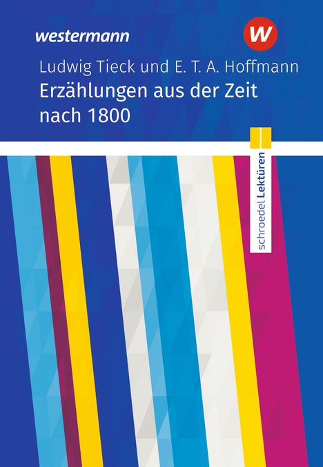 Ludwig Tieck und E. T. A. Hoffmann: Erzählungen. Schroedel Lektüren, Buch