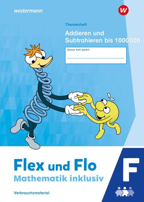 Flex und Flo - Mathematik inklusiv. Themenheft Addieren und Subtrahieren bis 1000000 F, Buch