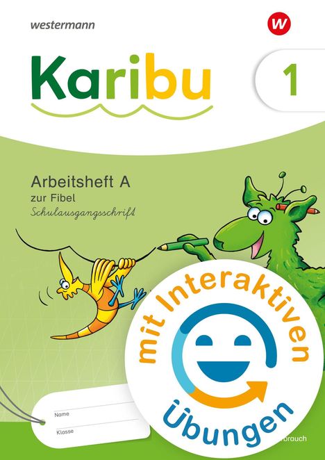 Text: "Karibu 1", "Arbeitsheft A zur Fibel Schulausgangsschrift", "mit Interaktiven Übungen." Illustration: grünes Wesen mit Stift.