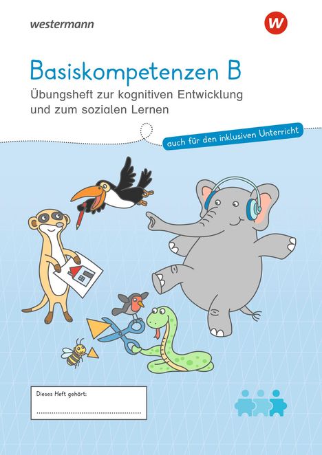 Westermann Unterrichtsmaterialien Grundschule. Basiskompetenzen B Übungsheft für inklusiven Unterricht, Buch