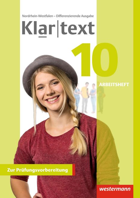 Klartext 10. Arbeitsheft. Differenzierende Ausgabe. Nordrhein-Westfalen, Buch