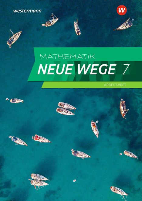 „MATHEMATIK NEUE WEGE 7 ARBEITSHEFT“. Mehrere Segelboote verteilen sich auf türkisfarbenem Wasser.