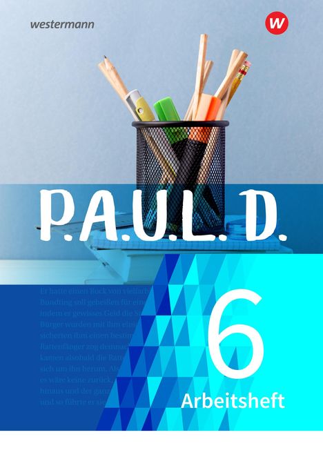 P.A.U.L. D. (Paul) 6. Arbeitsheft. Für Gymnasien und Gesamtschulen - Neubearbeitung, Buch