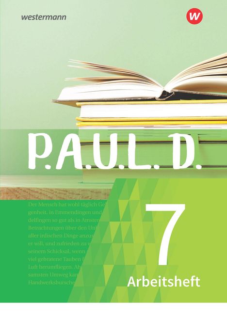 P.A.U.L. D. (Paul) 7. Arbeitsheft.. Für Gymnasien und Gesamtschulen - Neubearbeitung, Buch