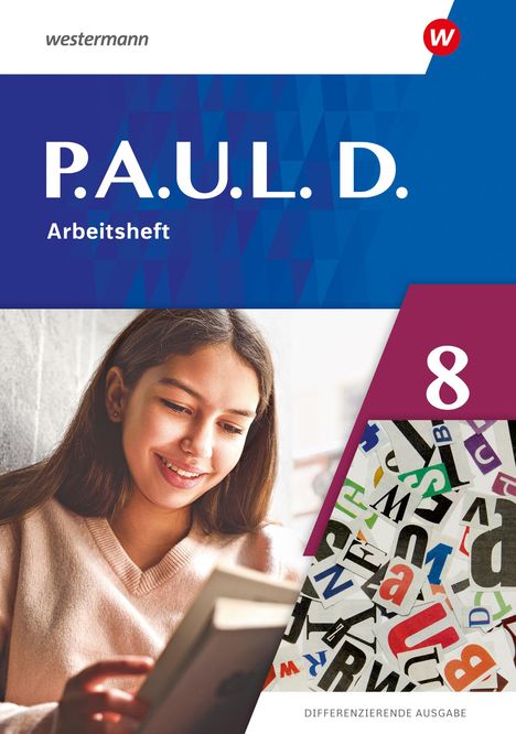 Text: "P.A.U.L. D. Arbeitsheft 8 DIFFERENZIERENDE AUSGABE". Eine lächelnde Person liest. Bunte Buchstaben im Hintergrund.