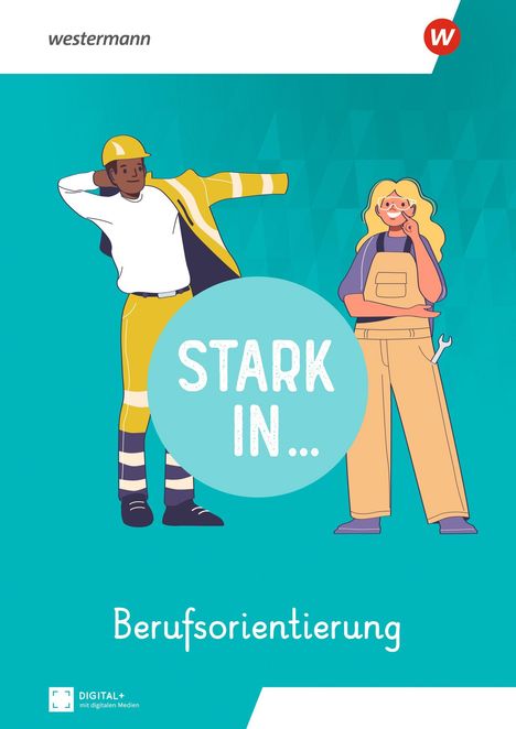 "STARK IN... Berufsorientierung". Zwei Figuren in Arbeitskleidung. Ein Bauarbeiter und eine Frau mit Latzhose und Schraubenschlüssel.