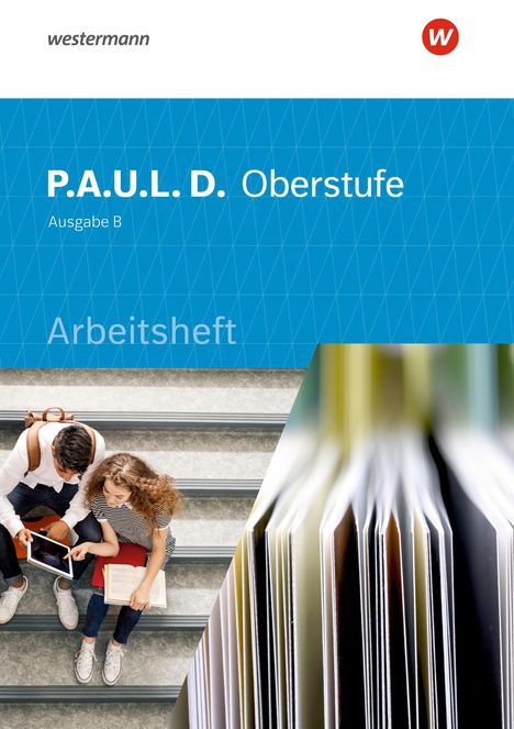 P.A.U.L. D. (Paul) Oberstufe. Arbeitsheft. Schulbuch. Baden-Württemberg, Buch