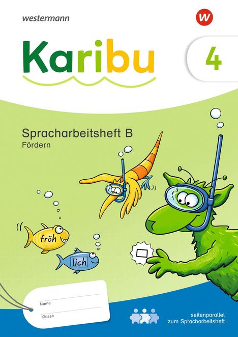 Text: "Karibu 4, Spracharbeitsheft B, Fördern." Illustrationen von Tieren mit Schnorcheln und einem grünen Wesen.