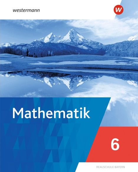 Text: "westermann", "Mathematik", "6", "REALSCHULE BAYERN". Titelbild eines Mathebuchs. Im Hintergrund Berge.