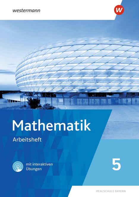 Mathematik 5. Arbeitsheft mit interaktiven Übungen. Für Realschulen in Bayern, Buch