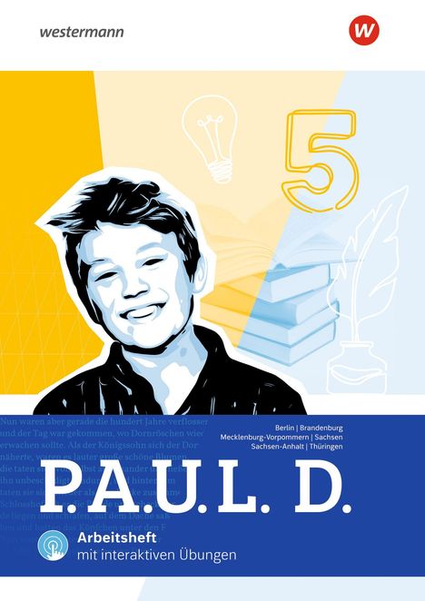 "P.A.U.L. D. Arbeitsheft mit interaktiven Übungen. Berlin, Brandenburg, Mecklenburg-Vorpommern, Sachsen, Sachsen-Anhalt, Thüringen." Illustration eines lächelnden Jungen.