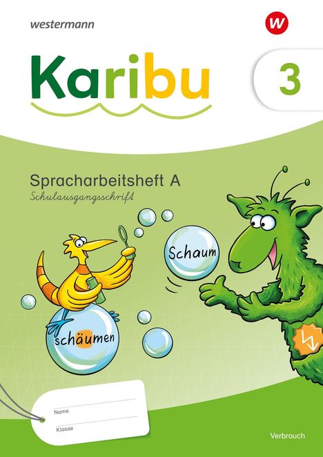 "Karibu 3. Spracharbeitsheft A. Schulschrift. Ein gelbes Wesen macht Seifenblasen mit einem grünen Drachen."