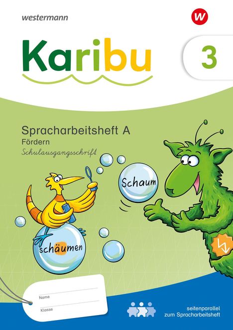„Karibu 3“ und „Spracharbeitsheft A“ oben. Ein gelber Vogel und grünes Wesen mit Blasen. Wortblasen: „schäumen“, „Schaum“.