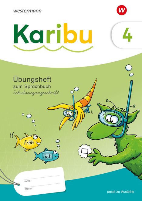 Text: "Karibu 4", "Übungsheft zum Sprachbuch Schulausgangsschrift", "fröh", "lich". Illustration: Tiere mit Tauchmasken.
