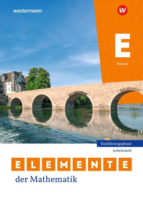 "Elemente der Mathematik. Einführung, Arbeitsheft. Steinbrücke über Wasser mit einem Gebäude und Bäumen im Hintergrund."