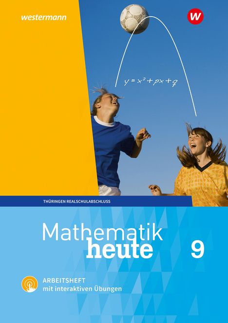 "Mathematik heute 9", Gleichung: y = x² + px + q, zwei lachende Mädchen spielen Ball, blauer Himmel.