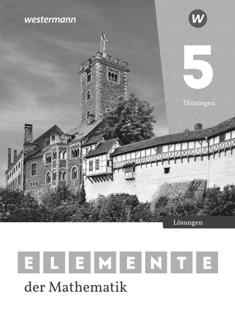 5 Thüringen. Lösungen. Elemente der Mathematik. Logo oben rechts. Historische Burganlage. Monochromatisch.