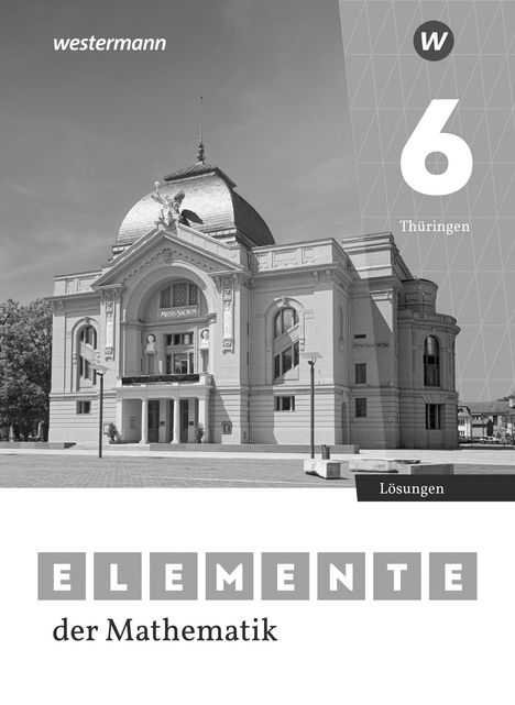 "Westermann", "6 Thüringen", "Lösungen", "ELEMENTE der Mathematik". Darunter ein großes klassisches Gebäude.