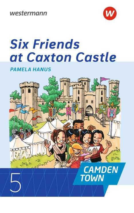 Camden Town. Lektüre Klasse 5. Six Friends at Caxton Castle, Buch