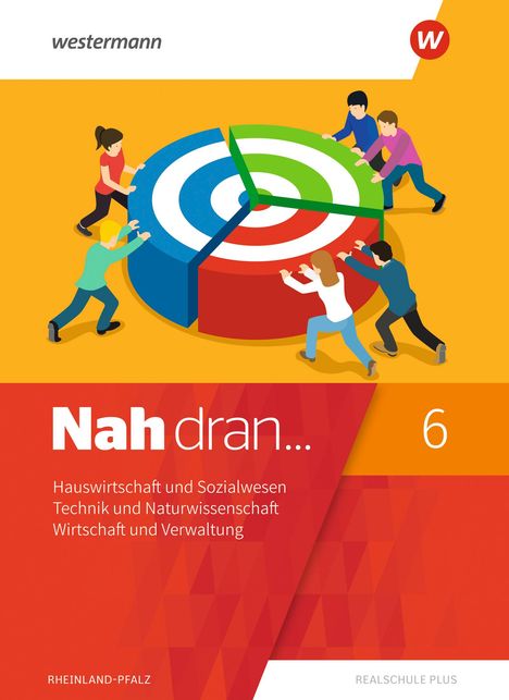 Nah dran 6. SchulbuchHauswirtschaft und Sozialwesen - Technik und Naturwissenschaft - Wirtschaft und Verwaltung. Rheinland-Pfalz, Buch