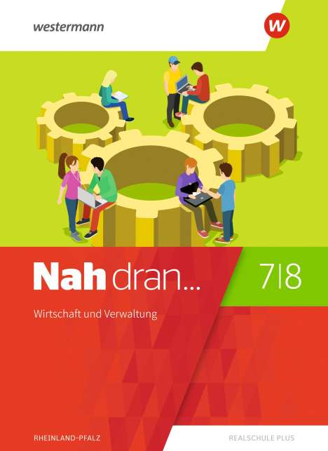 Nah dran 7 / 8. Schülerband. Wirtschaft und Verwaltung. Rheinland-Pfalz, Buch
