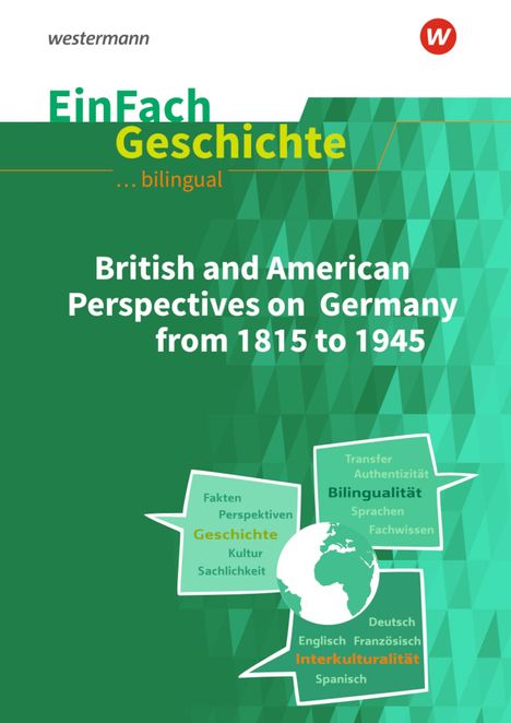 Maximilian Decker: British and American Perspectives on Germany from 1815 to 1945. EinFach Geschichte ... unterrichten BILINGUAL, Buch