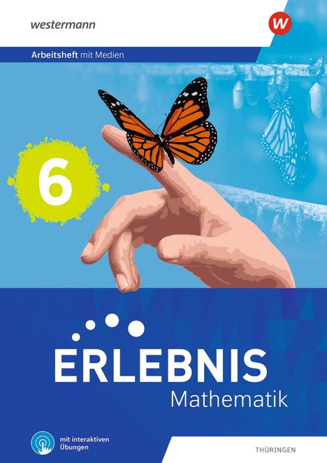 Text: Erlebnis Mathematik 6, westermann, Arbeitsheft mit Medien, Thüringen. Illustration: Hand mit Schmetterling und Kokons.