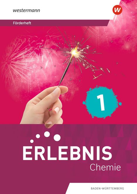 "Förderheft Erlebnis Chemie 1 Baden-Württemberg." Hand hält Wunderkerze vor rosa Feuerwerk.