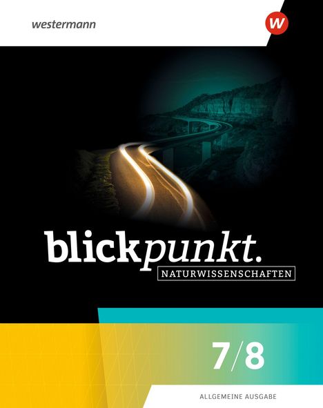 "blickpunkt. NATURWISSENSCHAFTEN 7/8 ALLGEMEINE AUSGABE". Eine nächtliche Straße im Gebirge.